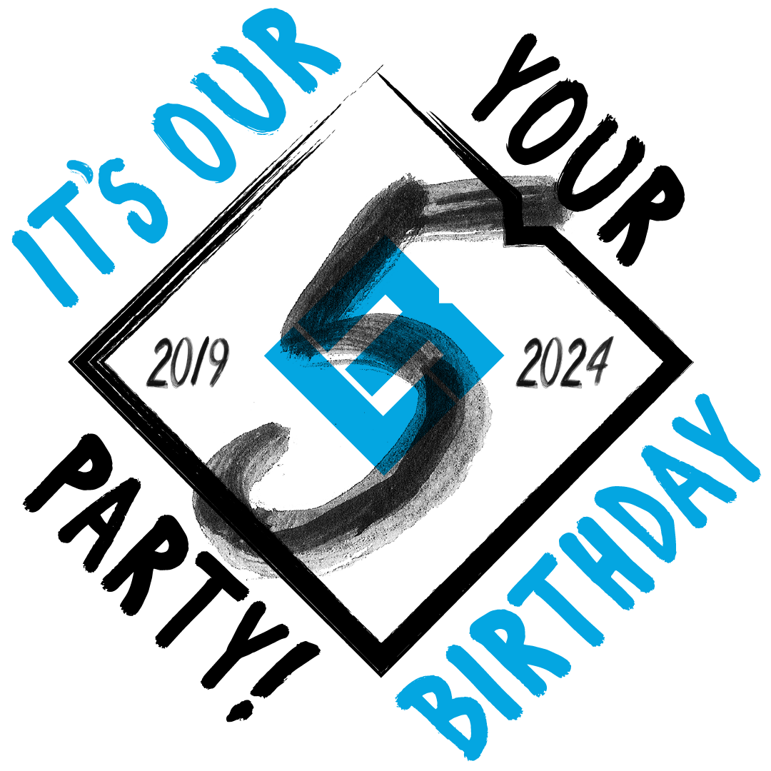 It's our 5 Year Birthday, Your Party! Established 2019 - 2024.